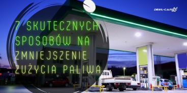 7 skutecznych sposobów na zmniejszenie zużycia paliwa
