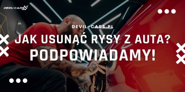 Usuwanie rys z lakieru - jak to zrobić?