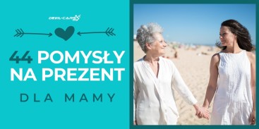 44 pomysły na prezent dla mamy