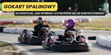 Gokart spalinowy — rodzaje, ceny i porównanie z elektrycznym