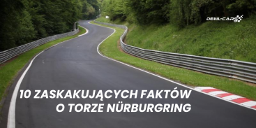Nürburgring - 10 zaskakujących faktów o torze