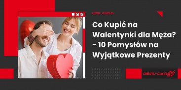 Co Kupić na Walentynki dla Męża? - 10 Pomysłów na Wyjątkowe Prezenty