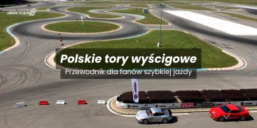 Polskie tory wyścigowe – przewodnik dla fanów szybkiej jazdy