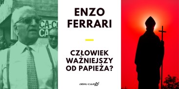 Enzo Ferrari - człowiek ważniejszy od Papieża?